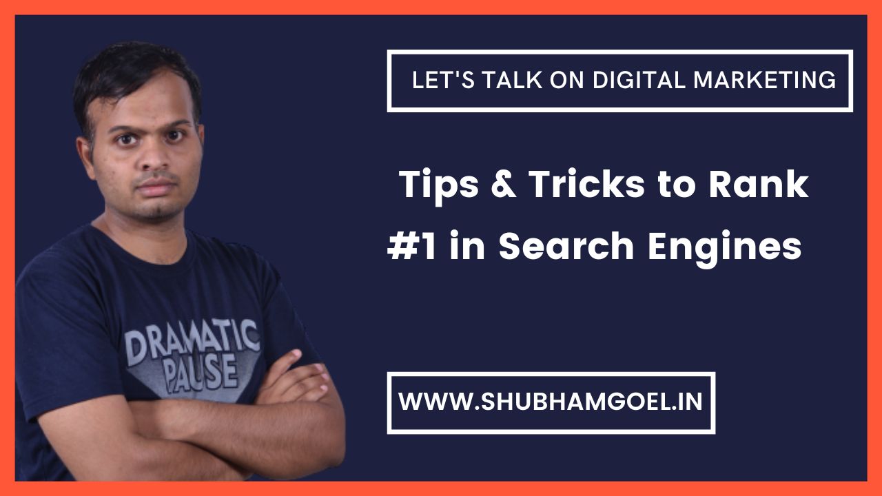 Tips & Tricks to Rank #1 in Search Engines - Shubham Goel