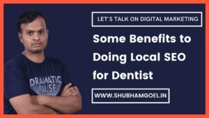 Some Benefits to Doing Local SEO for Dentist