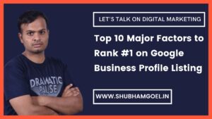 Top 10 Major Factors to Rank #1 on Google Business Profile Listing